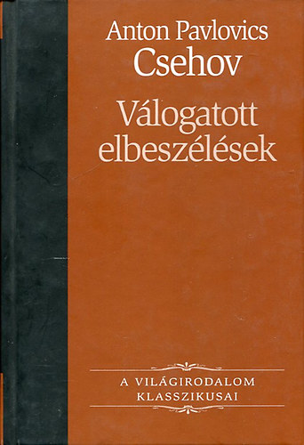 Anton Pavlovics Csehov - V�logatott elbesz�l�sek