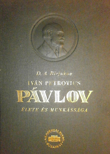 D. A. Birjukov - Iván Petrovics Pávlov élete és munkássága