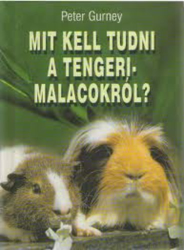 Peter Gurney - Mit kell tudni a tengerimalacokról?