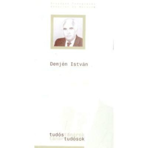 Hegyi Imre - Demjén István (tudós tanárok, tanár tudósok)