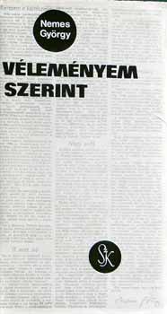 Nemes Gy�rgy - V�lem�nyem szerint