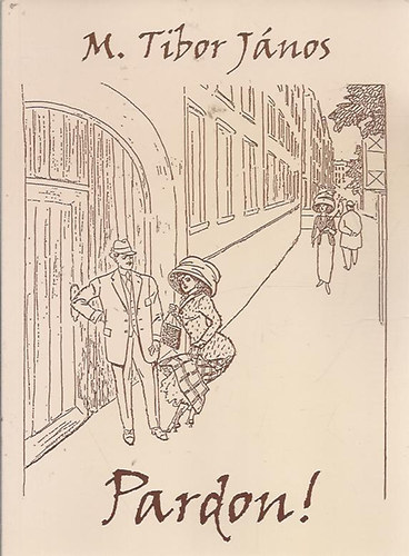Mészáros Tibor János - Pardon!