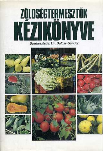 Dr. Bal�zs S�ndor - Z�lds�gtermeszt�k k�zik�nyve