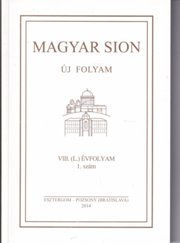 Magyar Sion - j Folyam VIII. (L.) vfolyam 1. szm