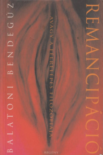 Balatoni Bendegz - Remancipci