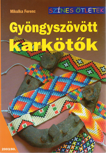 Mikulka Ferenc - Gyngyszvtt karktk (sznes tletek 80.)