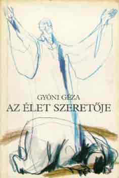 Gy�ni G�za - Az �let szeret�je