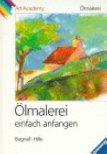 Brian Bagnall - Art Academy, �lmalerei, �lmalerei einfach anfangen