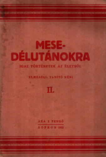 Tan�t� n�ni - Mesed�lut�nokra igaz t�rt�netek az �letb�l  II.