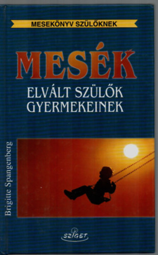 Brigitte Spangenburg - Mesék elvált szülők gyermekeinek