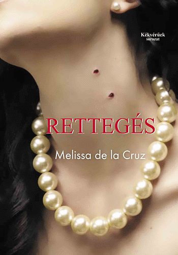 Melissa de la Cruz - Rettegs