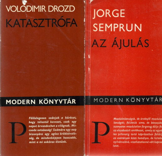 4 db Modern Könyvtár, Jorge Semprun: Az ájulás, Szellemvasút, Volodimir Drozd: Katasztrófa, Robert Bolt: Kinek se nap, se szél