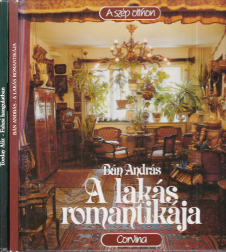 Torday Aliz Bán András - 2 db. A szép otthon (A lakás romantikája + Falusi hangulatban)