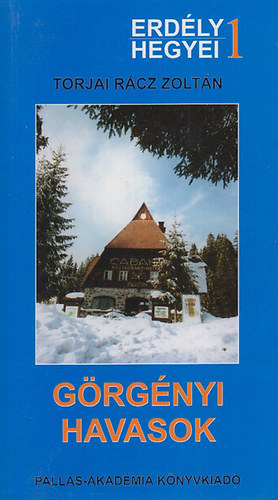Torjai Rácz Zoltán - Görgényi havasok (Erdély hegyei 1.)- térképpel