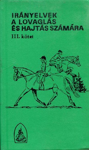 Hecker Walter - Ir�nyelvek a lovagl�s �s hajt�s sz�m�ra III. k�tet