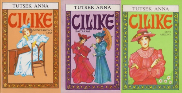Tutsek Anna - 3 db Tutsek Anna regny: Cilike menyasszony lesz + Cilike mint asszony + Cilike bajtrsai