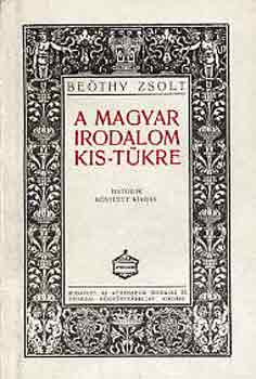 Beöthy Zsolt - A magyar irodalom kis-tükre