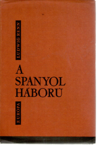 Ludwig Renn - A spanyol h�bor�