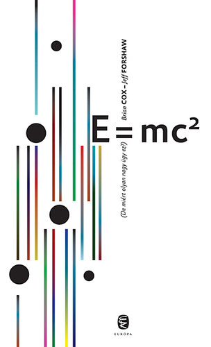 Jeff Forshaw; Brian Cox - E=mc2 (De mirt olyan nagy gy ez?)