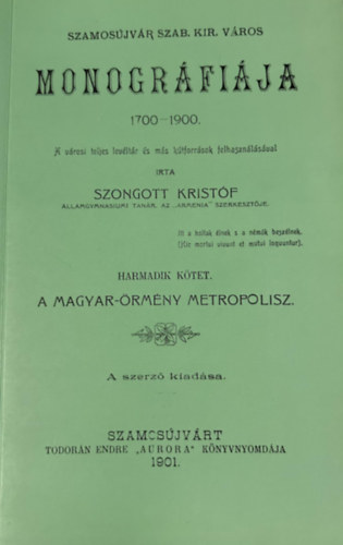 Szongott Kristf - Szamosjvr szab. kir. vros monogrfija 1700-1900. III. ktet