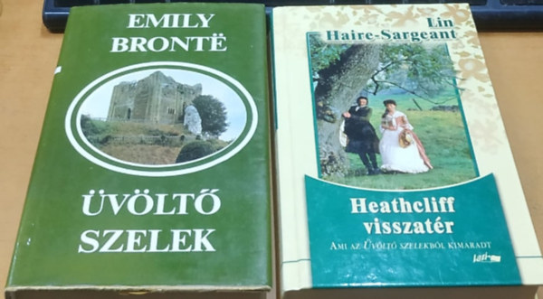 Lin Haire-Sargeant Emily Bronte - vlt szelek + Heathcliff visszatr - Ami az vlt szelekbl kimaradt - 2 m