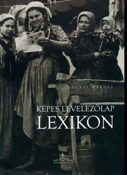 Balzs Kroly - Kpes levelezlap lexikon