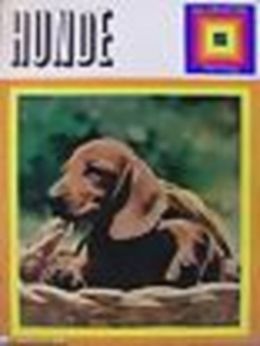 Hunde - Ein farbenfroher �berblick �ber alle gebr�uchlichen Hunderassen