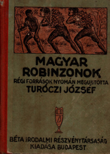 Tur�czi J�zsef - Magyar robinzonok (ill.: Trostler Gizella)