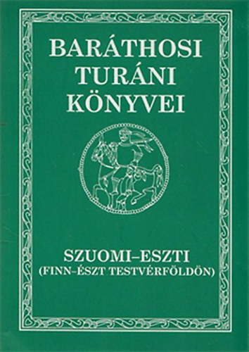 Barthosi-Balogh Benedek - Szuomi-Eszti (Finn-szt testvrfldn) - Barthosi Turni Knyvei IV.