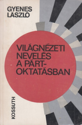 Gyenes Lszl - Vilgnzeti nevels a prtoktatsban