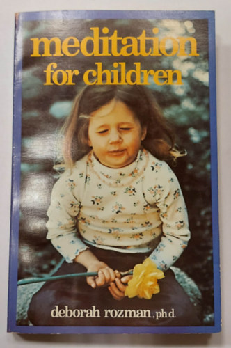 Deborah Rozman - Meditation For Children (Meditci gyermekeknek, angol nyelven)