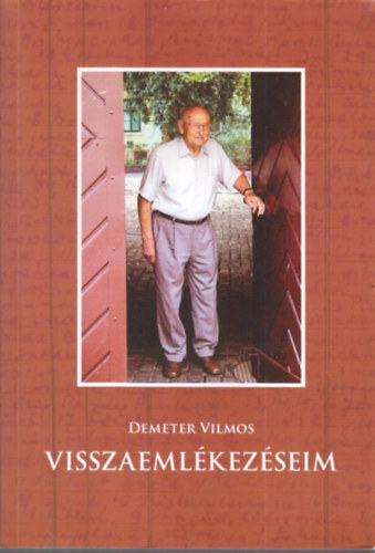 Demeter Vilmos - Visszaemlkezseim