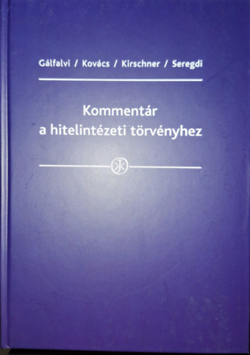 Dr. Dr. Kovcs Erika, Palasikn Dr. Kirschner Dra, Seregdi Lszl Glfalvi Gza - Kommentr a hitelintzeti trvnyhez