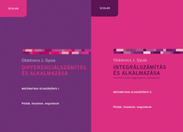 Ob�dovics J. Gyula - 2 db Ob�dovics J. Gyula matamatika k�nyv: Matematikai olvas�k�nyv I-II.: Differenci�lsz�m�t�s �s alkalmaz�sa - Matematikai olvas�k�nyv I. + Integr�lsz�m�t�s �s alkalmaz�sa - Matematikai olvas�k�nyv II.