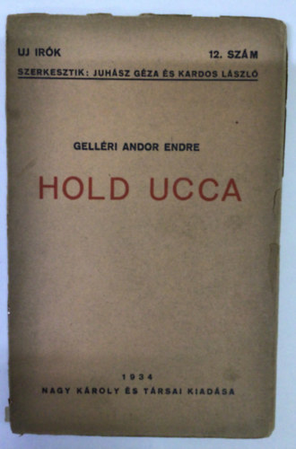 Gelléri Andor Endre - Hold ucca (Új írók 12. szám)- I. kiadás