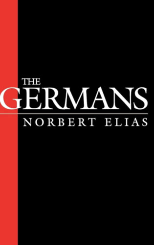 Norbert Elias - The Germans (Pozna�ska Biblioteka Niemiecka #1)