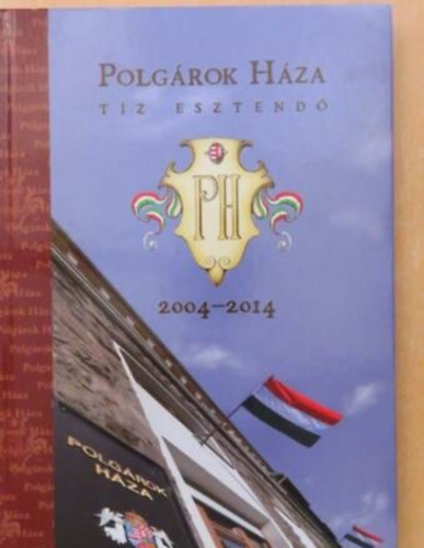 Polg�rok H�za - t�z esztend� 2004-2014