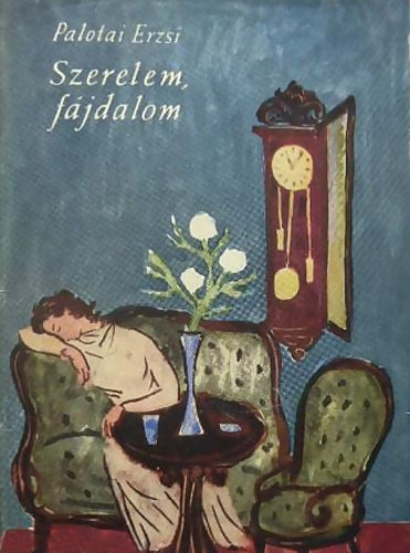 Palotai Erzsi - Szerelem, f�jdalom (reg�ny)