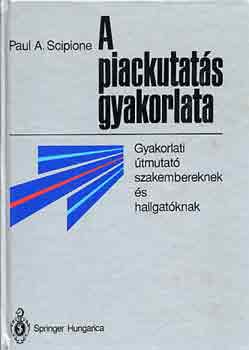 Paul A. Scipione - A piackutat�s gyakorlata