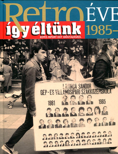 Retro vek (gy ltnk) 1985-86 Kpes riport egy idutazsrl