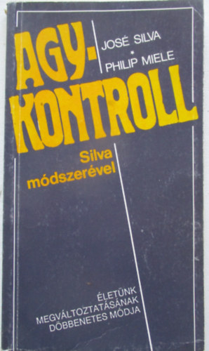 Silva,Jos�-Miele,Philip - Agykontroll Silva m�dszer�vel