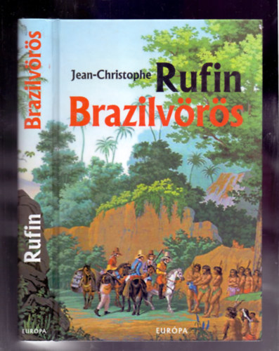 Jean-Christophe Rufin - Brazilvrs (Rouge Brsil)
