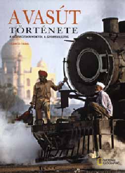 Franco Tanel - A vas�t t�rt�nete - A g�zmozdonyokt�l a gyorsvas�tig