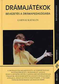 Gabnai Katalin - Dr�maj�t�kok - Bevezet�s a dr�mapedag�gi�ba