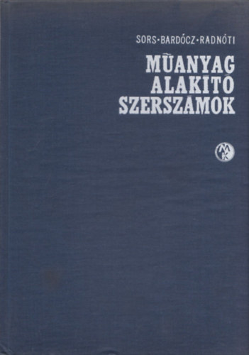Bardócz László, Radnóti István Sors László - Műanyagalakító szerszámok