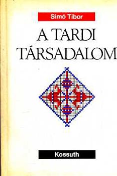 Sim� Tibor - A tardi t�rsadalom
