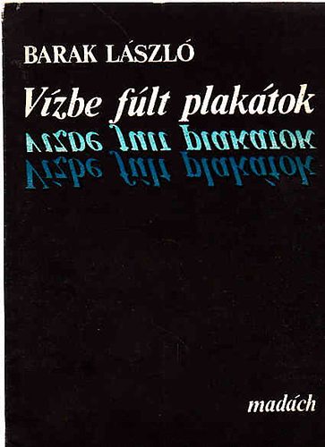 Barak László - Vízbe fúlt plakátok