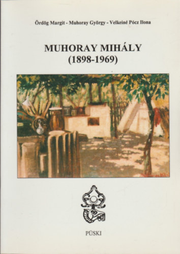 rdg Margit; Muhoray Gyrgy -Velkein Pcz Ilona - Muhoray Mihly (1898-1969)