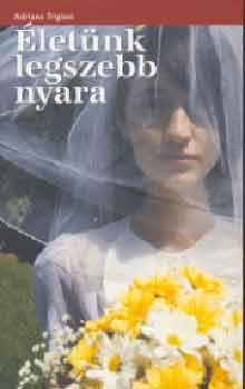 Adriana Trigiani - Életünk legszebb nyara