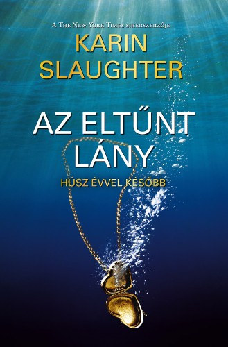 Karin Slaughter - Az eltnt lny-Hsz vvel ksbb